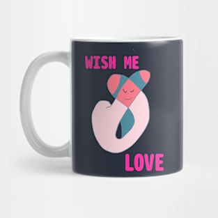 WISH ME LOVE Mug